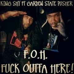 F.O.H (King Shy feat. AC Garden State Pusher)