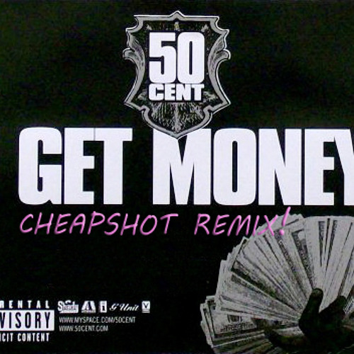 Stream 50 Cent I Get Money Cheapshot Remix By Cheapshot Listen Online For Free On Soundcloud
