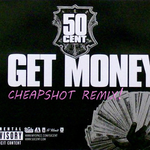 50 Cent - I Get Money (Cheapshot Remix)