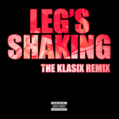 Leg's Shaking (THE KLASIX Remix) [FREE DOWNLOAD]