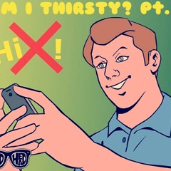 Redhead - Am I Thirsty? Pt. 1