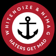 WhiteNoize & Nima G - Haters Get Mad