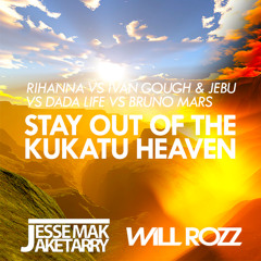 Stay Out Of The Kukatu Heaven (JMJT & Will Rozz Mashup) [FREE DOWNLOAD]