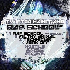 TWISTED MAINFRAME RAP SCHOOL FT. DRILLZ  [OUT NOW!]