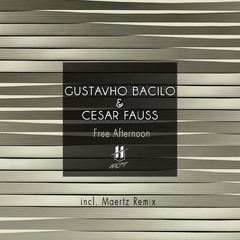 Free Afternoon EP/ Gustavho Bacilo, Cesar Fauss + Maertz Remix
