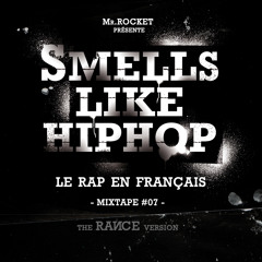 #SMELLSLIKEHIPHOP #LeRapEnFrançais #MIXTAPE #07 the RAИCE version Free Download