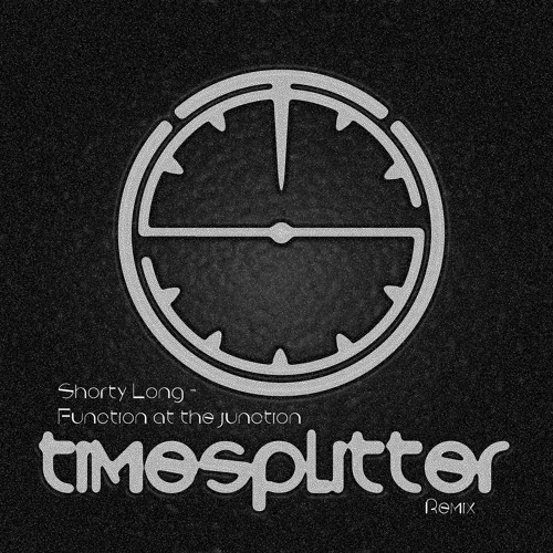 Shorty Long - Function At The Junction (Timesplitter Remix)