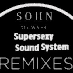 Sohn - The Wheel (Supersexy Sound System remix)