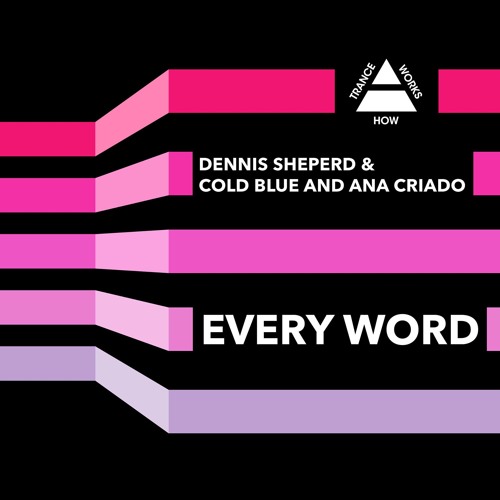 Dennis Sheperd & Cold Blue & Ana Criado - Every Word (Uplifting Mix)
