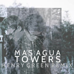 Towers (Henry Green remix)