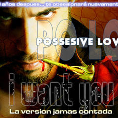 PO.LO (POSSESIVE LOVE) - I want you (VIDEO CUT)
