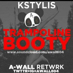 Kstylis -Trampoline Booty (Better Twerk Sum)