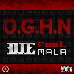 O.G.H.N - DJE Feat. MALA