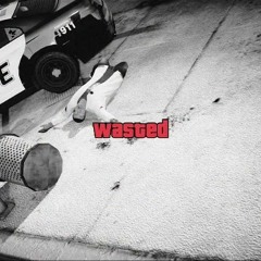 WASTED