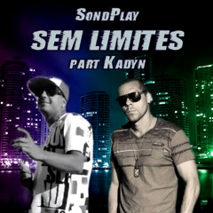 SondPlay - Sem Limites part Kadyn  ((ŁAŇÇAΜ€ŇŦØ 2014))