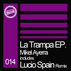 Mikel Ayerra - La Trampa (Lucio Spain Remix)