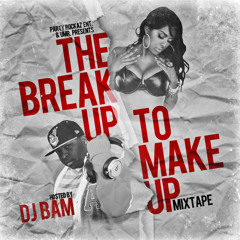 THE BREAK UP TO MAKE UP mixtape