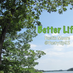 Better Life - Dustin Moore (prod. by Mixla)