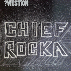 Chief Rocka /Question