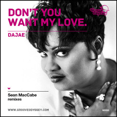 Dajae "Dont You Want My Love" Sean MaCcabe  Remixes"