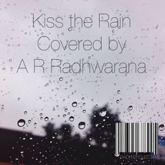 Kiss The Rain (english Version) Covered By A R Radhwarana