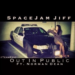 SpaceJam Jiff- Out In Pubic Feat. Norman Dean(Prod. By Rednarf)