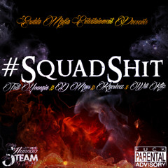Trill Youngin x D Mars x Raeskeez x Will Killz x #SquadShit