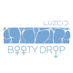 Booty Drop by LUZCID / Trap Sounds Exclusive