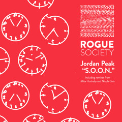 RS001 Jordan Peak - S.O.O.N. (Inc Mike Huckaby & Nikola Gala Remixes) [Rogue Society]