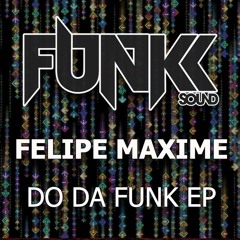 Felipe Maxime - Do Da Funk EP (Do Da Funk / Bandit) February 24th 2014