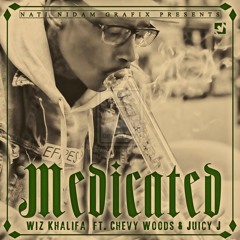 Medicated - Whiz Khalifa ft.. Chevy Woods & Juicy J