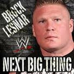 WWE - Brock Lesnar  Next Big Thing