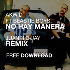 Akwid ft Beastie Boys - No hay manera (remix prod. Juanpi D-Jay)