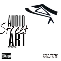 Digi_Tribe - Audio Street Art Mixtape