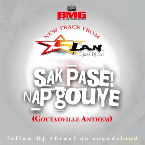 Sak Pase! Nap Gouye! (Gouyadville Anthem)