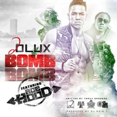 D LUX FT.  Ace Hood- BOMB BOMB EXPLICIT