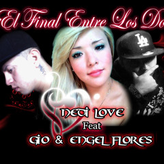 El Final Entre Los Dos - Nedi Love Ft Gio & Engel Flores (Estudio 718)