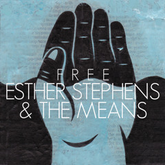 Esther Stephens & The Means - Free