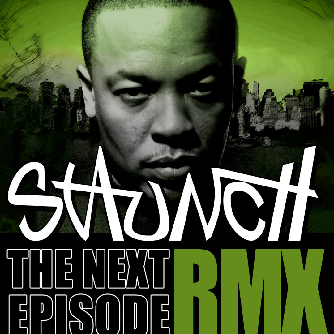 Stream The Next Episode [Rmx] - FREE DOWNLOAD!!! by STAUNCH