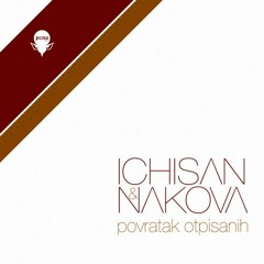 Ichisan&Nakova - Povratak Otpisanih [Pizzico Records - PN006]