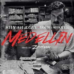 Shy Glizzy Ft. Young Scooter - Medellín