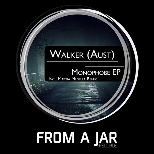 Walker (Aust) - A Hint Of Monophobia (Original Mix)