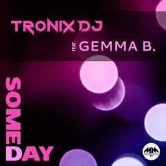 Tronix DJ Feat. Gemma B. - Someday (Raverockerz Remix Edit)