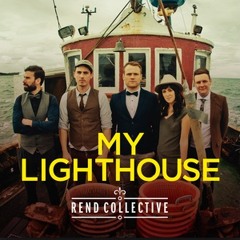 Rend  Collective - My Lighthouse
