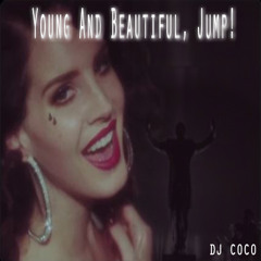 Young And Beautiful, Jump! (Lana Del Rey - Chardy & Kronic -- Mashup) - DJ COCO