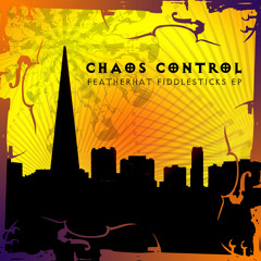 Chaos Control - Featherhat Fiddlesticks