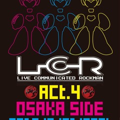 Mega Man Drum & Bassed ("Live Communicated Rockman Osaka" set) / ロックマン・ドラムンベース