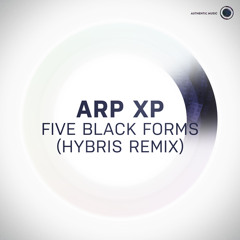 Arp XP - Five Black Forms (Hybris remix) [Authentic008]