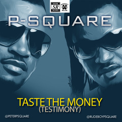 PSQUARE - Taste The Money (Testimony)