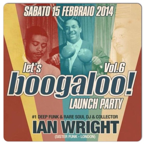 IAN WRIGHT Let's BOOGALOO vol.6 Launch Party at BIKO club Special Mix | Free Download